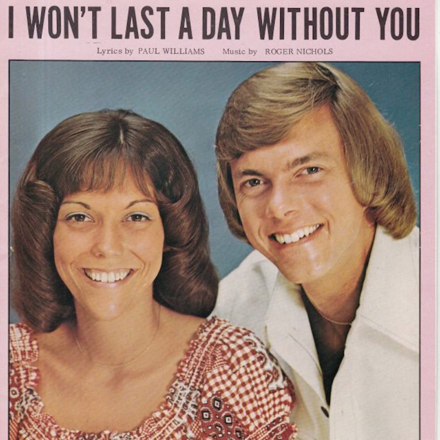 Carpenters I Won't Last A Day Without You